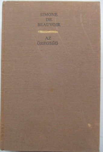Simone de Beauvoir - Az �regs�g