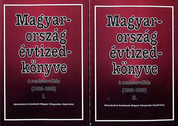 Vass Lszl Kurtn Sndor,Sndor Pter - Magyarorszg vtizedknyve - A rendszervlts (1988-1998) I-II.