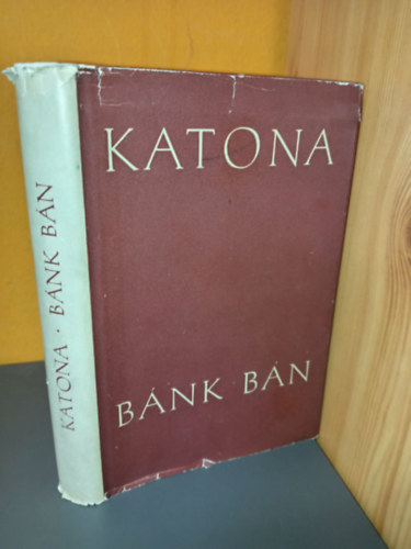 Katona József - Bánk Bán - Dráma öt szakaszban (Megjelent a Magyar Népköztársaság és a Román Népköztársaság közös könyvkiadási megállapodása keretében 10000 példányban!)