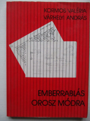 V�rhelyi Andr�s Kormos Val�ria - Emberrabl�s orosz m�dra