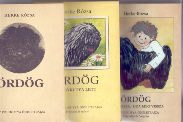Herke Rzsa-Madr Eszer - rdg (Egy pulikutya nletrajza - Negyedik kiads) + rdg nagykutya lett (Egy pulikutya nletrajza / Folytats s utsz) + rdg oda-vissza, oda meg vissza (Egy pulikutya nletrajza / Folytats s Vgsz) 3 m