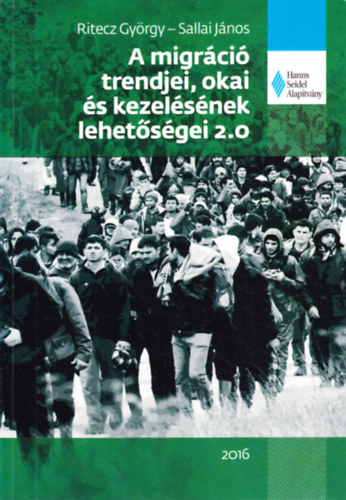 Sallai J�nos Ritecz Gy�rgy - A migr�ci� trendjei, okai �s kezel�s�nek lehet�s�gei 2.0