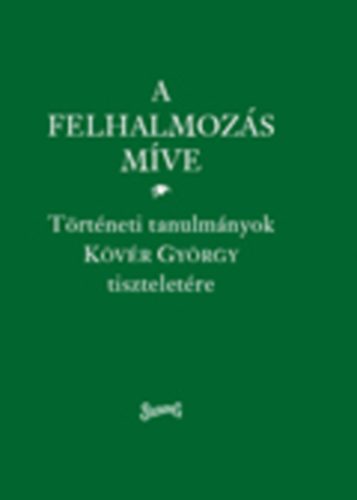 Halmos K.; Klement J.; Pogny .; Tomka B. - A felhalmozs mve - Trtneti tanulmnyok Kvr Gyrgy tiszteletre