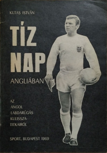 Kutas István - Tíz nap Angliában