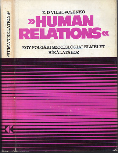 E.D. Vilhovcsenko - "Human relations" Egy polgri szociolgiai elmlet brlathoz