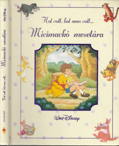 Kathleen W. Zoehfeld - Hol volt, hol nem volt...Micimack mesetra (Walt Disney)