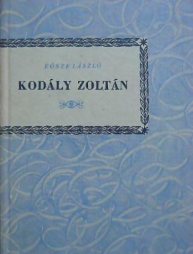 Eősze László - Kodály Zoltán