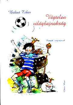 B�lint Tibor - V�gtelen vil�gbajnoks�g