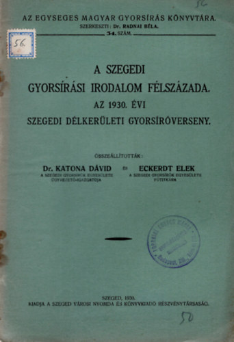 Dr. Eckerdt Elek Katona D�vid - A szegedi gyors�r�si irodalom f�lsz�zada az 1930. �vi szegedi d�lker�leti gyors�r�verseny