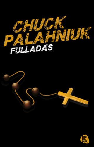 Chuck Palahniuk - Fullad�s