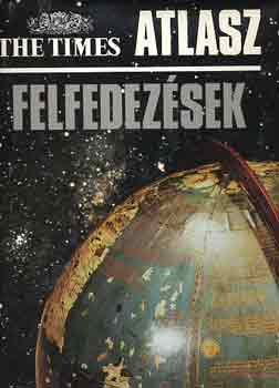 Felipe Fernndez Armesto - The Times Atlasz - Felfedezsek