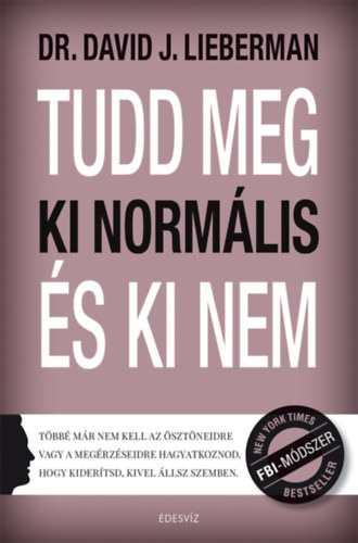 Dr. David J. Lieberman - Tudd meg, ki normlis, s ki nem