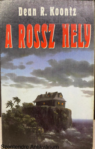 Szerk.: Ss Pter Jnos Dean R. Koontz - A rossz hely (Sajt kppel)