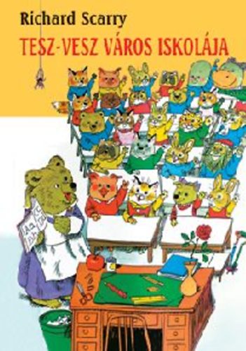 Richard Scarry - Tesz-vesz Vros iskolja