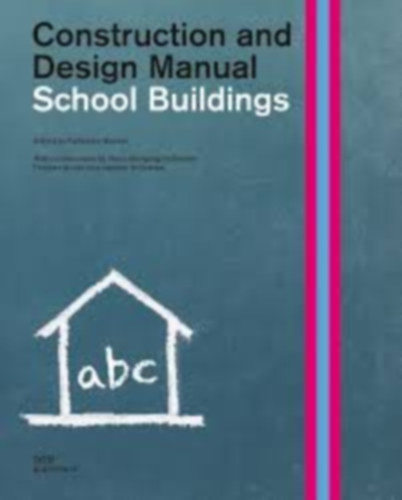 Natascha Meuser (illus.) - School Buildings: Construction and Design Manual