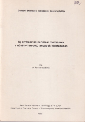 Dr. Nyiredy Szabolcs - j elvlasztstechnikai mdszerek a nvnyi eredet anyagok kutatsban - Doktori rtekezs tzisszer sszefoglalja