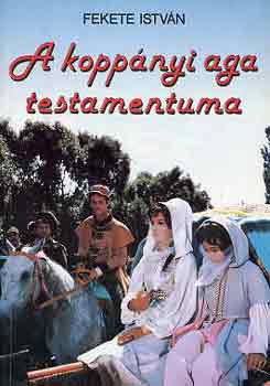 Fekete Istv�n - A kopp�nyi aga testamentuma