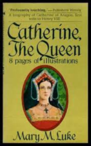 Mary M. Luke - Catherine, The Queen