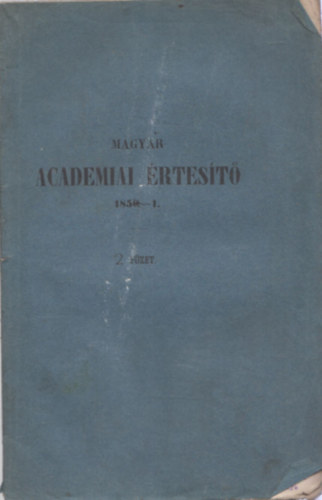 Toldy F. titoknok  (felel�s szerk.) - Magyar Academiai �rtes�t� 1850-1.