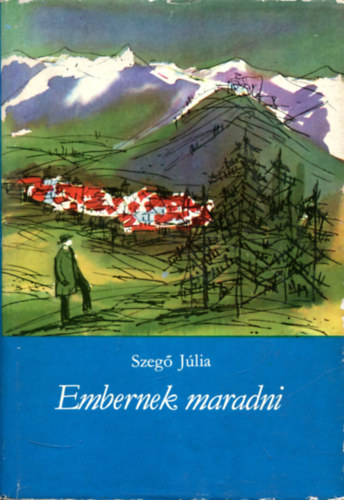 Szeg Jlia - Embernek maradni