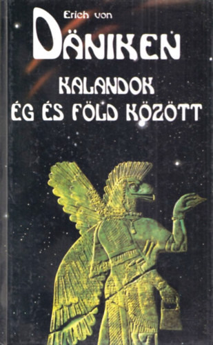 Erich von D�niken - Kalandok �g �s f�ld k�z�tt