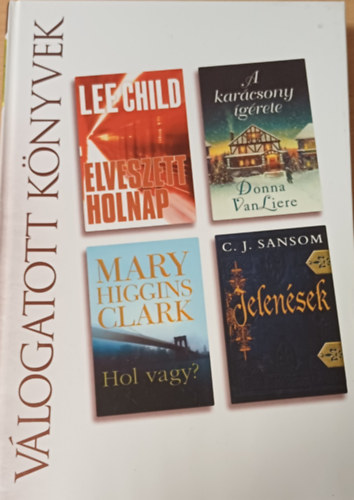 Santa Montefiore, James Patterson és Gabrielle Charbonnet Lee Child - Elveszett holnap - A francia kertész - A képzeletbeli barát - Reader's Digest - Válogatott könyvek