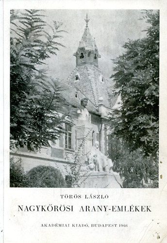 Törös László - Nagykőrösi Arany-emlékek