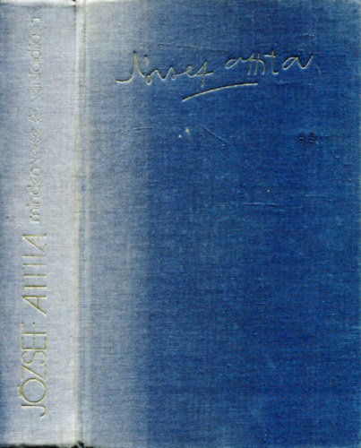 József Attila - Stoll Béla (szöveggondozás) - József Attila minden verse és versfordítása