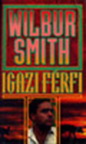 Wilbur Smith - Igazi frfi + A bossz + A tigris szeme (3 ktet)