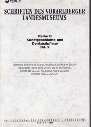 Schriften des Vorarlberger Landesmuseum - Reiche B - Kunstgeschichte und Denkmalpflege Bd. 2 (A Voralberg Mzeum ratai - Mvszettrtnet, emlkmvek - nmet nyelv)