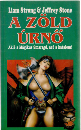 Jeffrey Stone Liam Strong - A Z�ld �rn� - aki� a m�gikus smaragd, az� a hatalom!