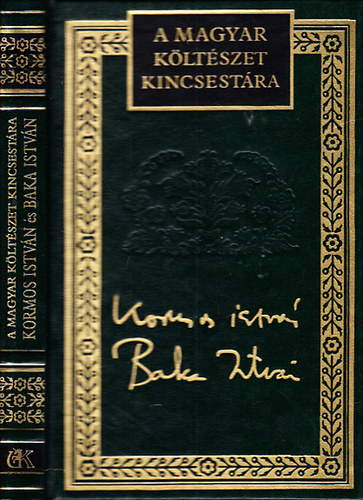 Kormos Istv�n �s Baka Istv�n versei (A magyar k�lt�szet kincsest�ra 66.)