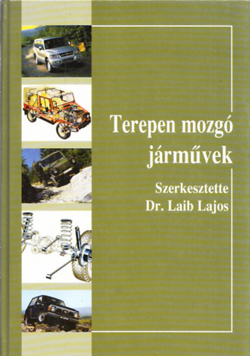Laib Lajos dr. (szerk.) - Terepen mozgó járművek (CD melléklettel)