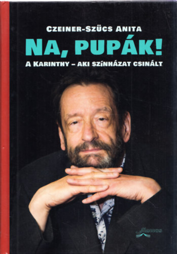 Czeiner-Szücs Anita - Na, pupák! (Dedikált)