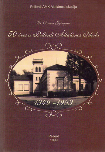 50 �ves a Pell�rdi �ltal�nos Iskola