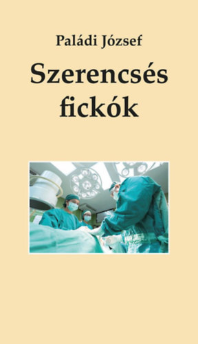 Pal�di J�zsef - Szerencs�s fick�k