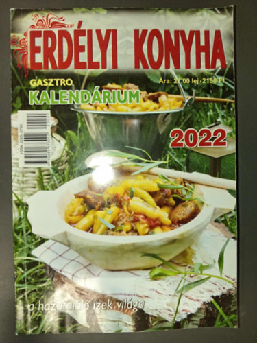 Fagyal Hajnalka- K�lm�n Ad�l -Varga K�roly - Erd�lyi konyha - gasztro kalend�rium - a hazatal�l� �zek vil�ga 2022