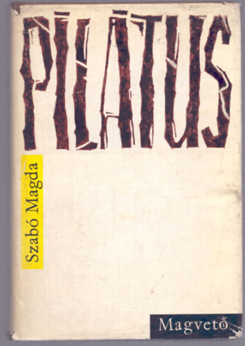 Szab� Magda - Pil�tus