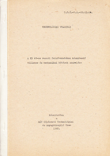 Technol�giai utas�t�s- A 25 kV-os vas�ti fels�vezet�ken k�sz�tend� villamos �s mechanikai k�t�sek szerel�se (M�V)