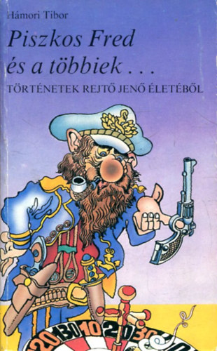 Rejtő Jenő; Howard.P - Piszkos Fred és a többiek...