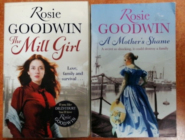 Rosie Goodwin - 2 db Rosie Goodwin angolul:	A Mother's Shame,The Mill Girl