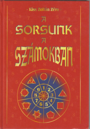 Kiss Zoltánzéró - A Sorsunk a Számokban