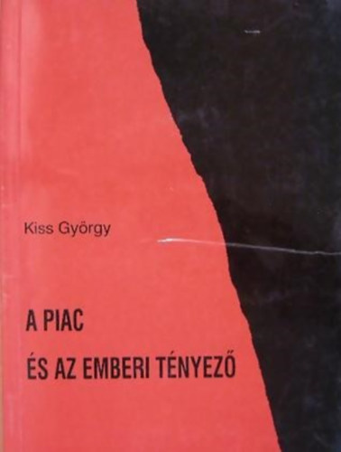 Kiss Gyrgy - A piac s az emberi tnyez