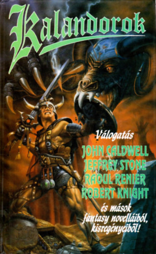 Caldwell-Stone-Renier-Knight - Kalandorok (fantasy kisregnyek s novellk)