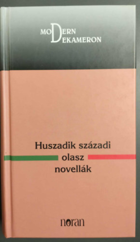 Giuseppe Tomasi di Lampedusa Giovanni Papini Mario Soldati Giorgio Bassani Dino Buzzati Cesare Pavese Alberto Moravia Natalia Ginzburg Luigi Pirandello Goffredo Parise Italo Calvino Piero Chiara Curzi - Huszadik századi olasz novellák (Modern dekameron)