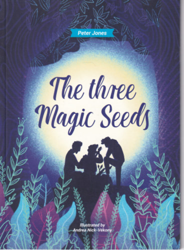Peter Jones - The three Magic Seeds