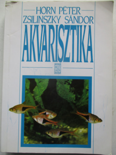Horn Pter; Zsilinszky Sndor - Akvarisztika