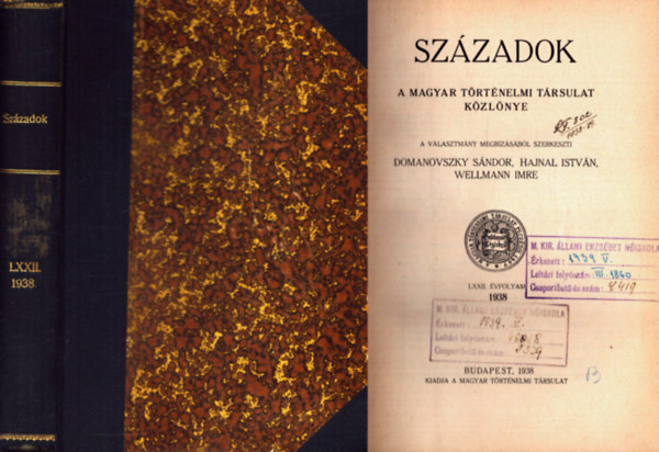 Domanovszky Sándor (szerk.), Hajnal István (szerk.), Wellmann Imre (szerk.) - Századok 1938. LXXII. évfolyam (teljes)
