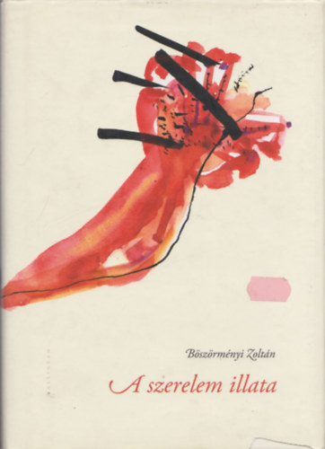 B�sz�rm�nyi Zolt�n - A szerelem illata