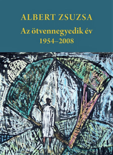 Albert Zsuzsa - Az tvennegyedik v